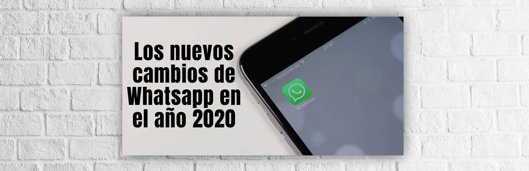 Los cambios de whatsapp 2020